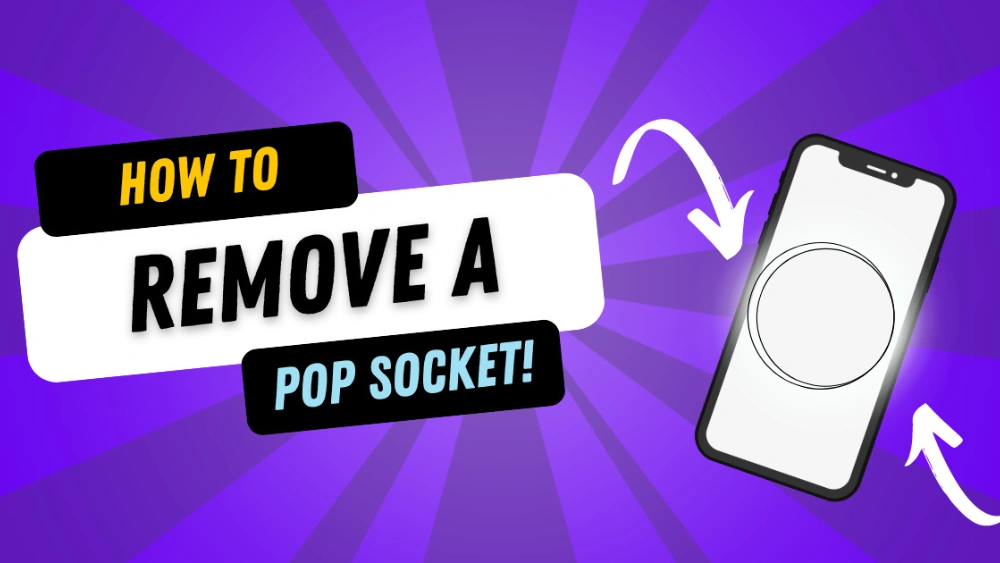 How to Remove a Popsocket: Easy Steps for Safe Removal