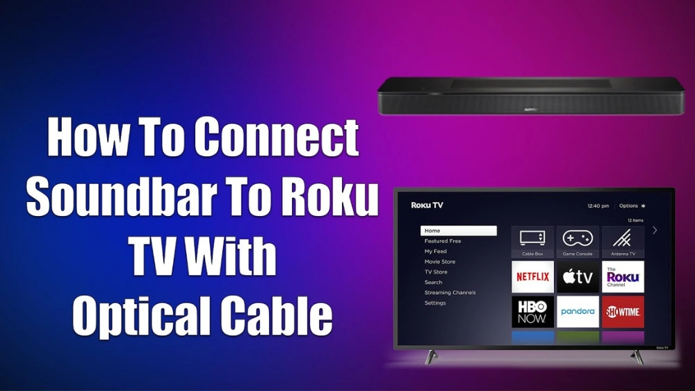How to Connect Soundbar to Roku Tv With Optical Cable: Easy Guide